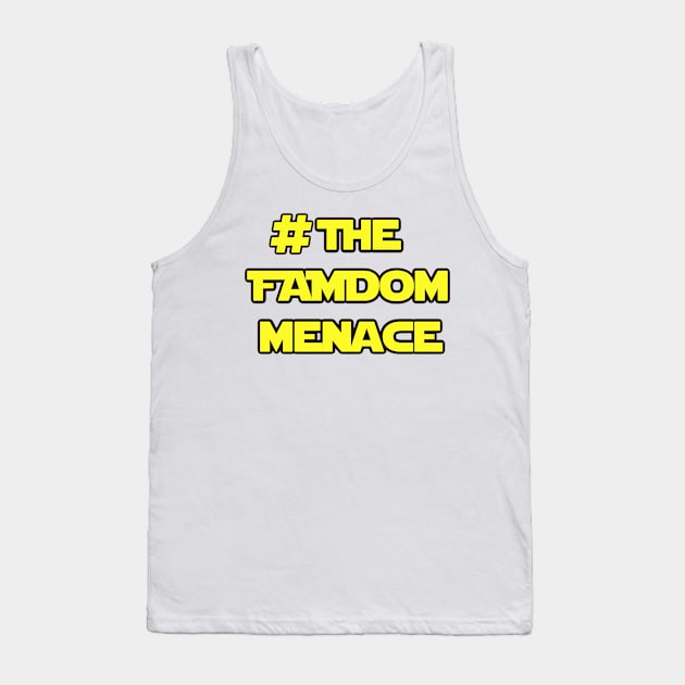 #The FAMdom Menace Tank Top by GeekyCandi